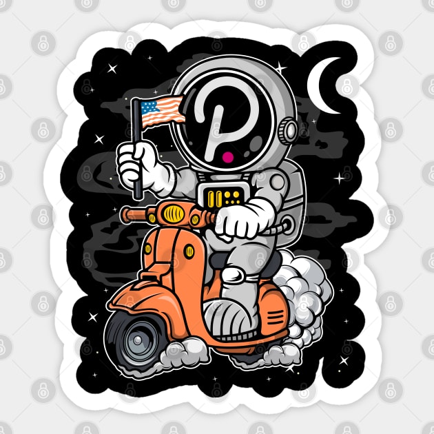 Astronaut Scooter Polkadot DOT Coin To The Moon Crypto Token Cryptocurrency Blockchain Wallet Birthday Gift For Men Women Kids Sticker by Thingking About